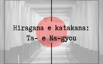 4) Hiragana e Katakana: た-行 e な-行